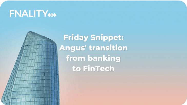 Angus transition from banking to FinTech