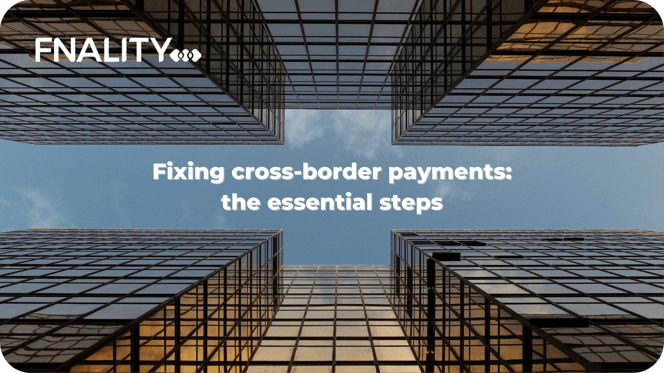 Fixing cross-border payments the essential steps